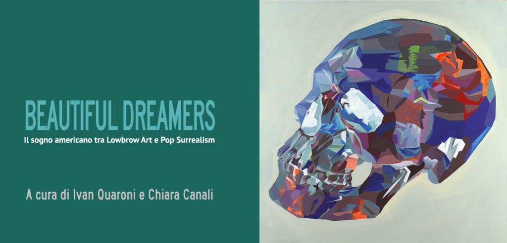 BEAUTIFUL DREAMERS. Il sogno americano tra Lowbrow Art e Pop&nbsp;Surrealism
