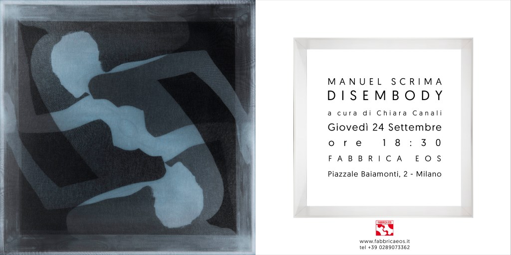 FABBRICA EOS PRESENTA DISEMBODY, LA MOSTRA FOTOGRAFICA DI MANUEL&nbsp;SCRIMA