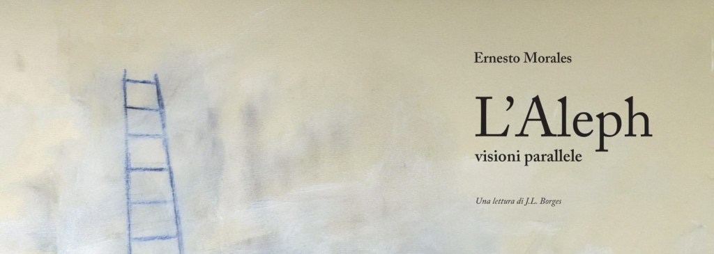 Presentazione del libro d’artista di ERNESTO MORALES, L’Aleph presso il Labirinto della&nbsp;Masone