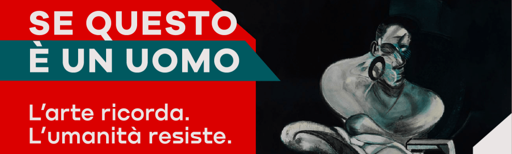 SE QUESTO È UN UOMO. L’arte ricorda. L’Umanità resiste. Opere&nbsp;1945-2025